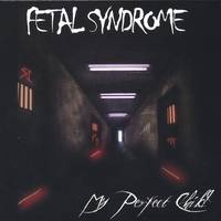 Fetal Syndrome : My Perfect Child